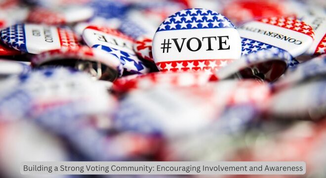 Joy's Ticket Building a Strong Voting Community: Encouraging Involvement and Awareness